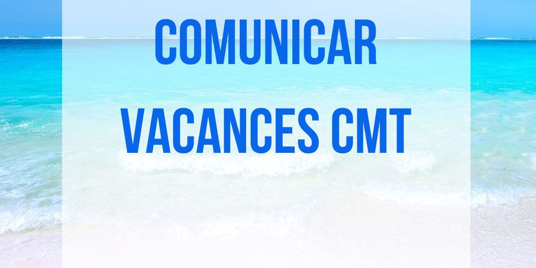comunicar vacances CMT