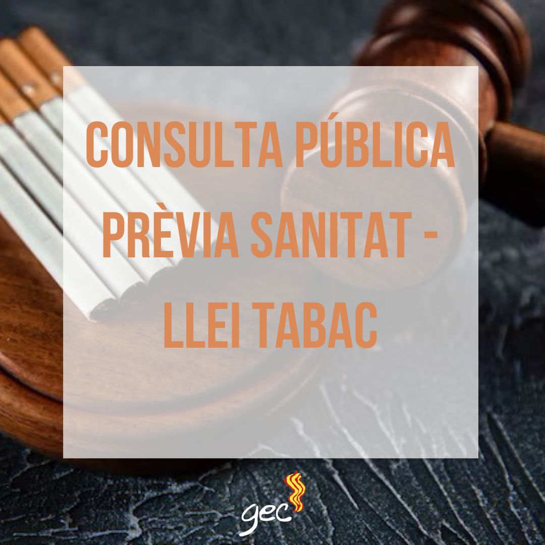 GEC – Consulta pública prèvia Sanitat – Llei Tabac GEC - Consulta pública prèvia Sanitat - Llei Tabac